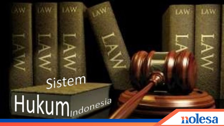 SISTEM HUKUM DI INDONESIA | PPT Bagaimana Cara Memahami Sistem Hukum Yang Berlaku Di Suatu Negara