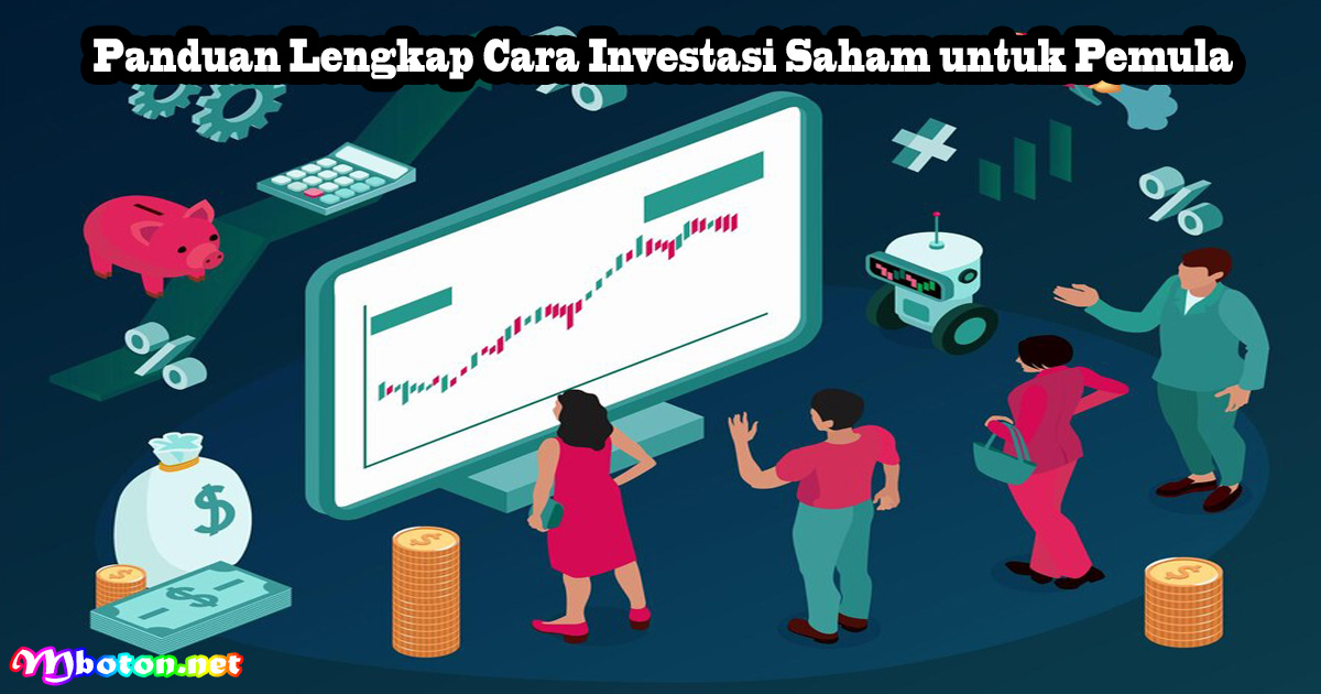 Bagaimana Cara Memulai Investasi Untuk Pemula