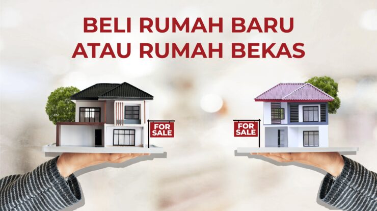 Perbedaan Antara Rumah Baru Dan Bekas